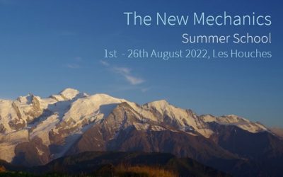 The New Mechanics Summer School – Les Houches 1st-26th August 2022